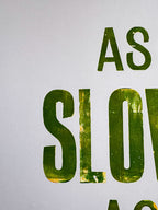 As Slow As Possible: Yellow and Green